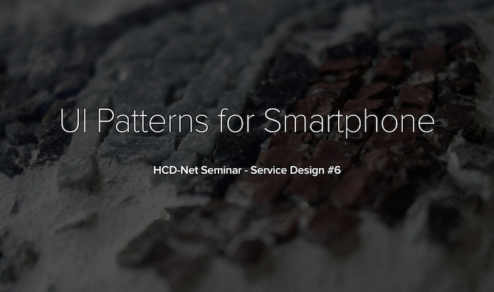 "UI Patterns for Smartphone" HCD-Net SD #6